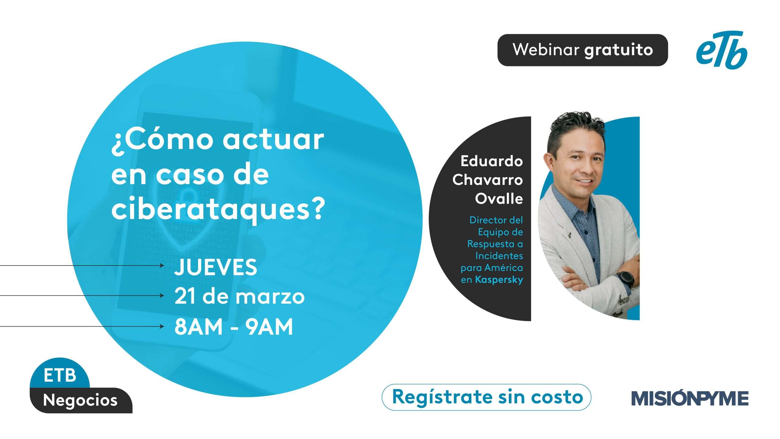 Información del webinar Cómo actuar en caso de ciberataques, del jueves 21 de marzo a las 8:00 a.m.